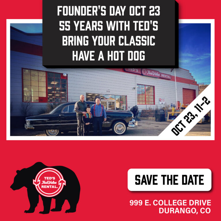 Founder's Day at Ted's True Value Rental, Oct 23 from 11 to 2. The Hermesman family with a classic black car in front of the store at 999 E. College Drive, Durango.